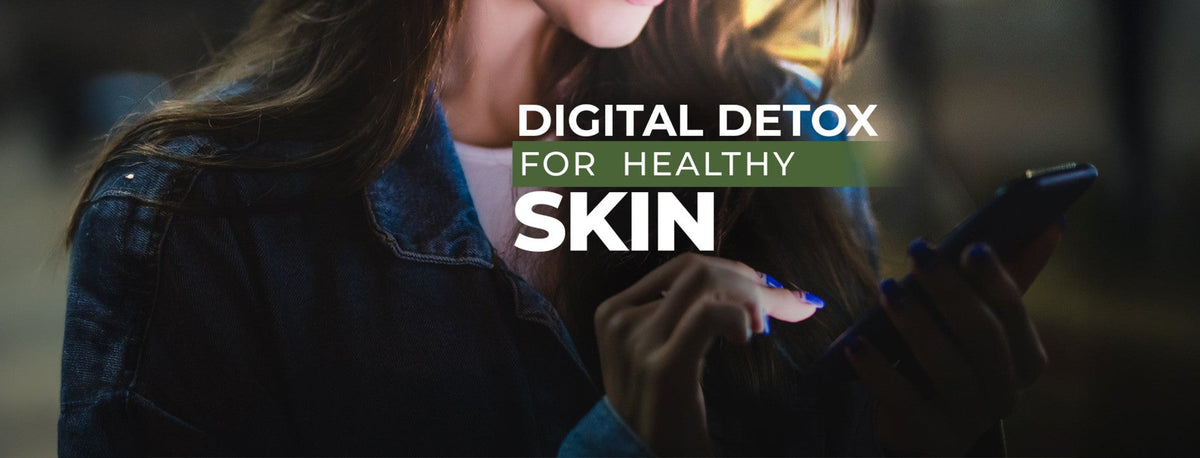 Digital Detox For Healthy Skin: Why Reducing Screen Time Can Rejuvenate Your Skin